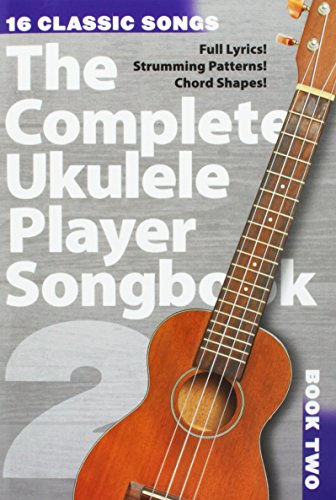 The Complete Ukulele Player Songbook 2