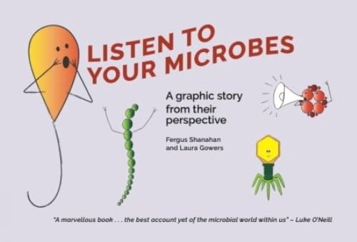 Liberties Press Ltd Listen To Your Microbes A Graphic Story from Their Perspective.
