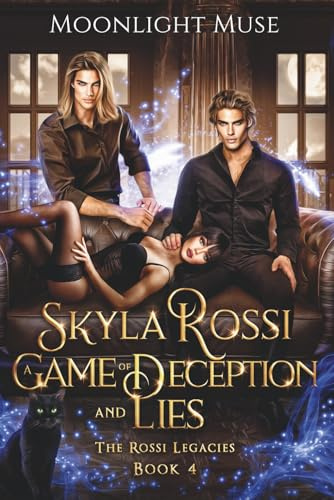 Skyla Rossi: A Game of Deception and Lies (The Rossi Legacies, Band 4)