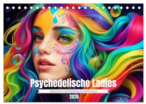 Psychedelische Ladies (Tischkalender 2026 DIN A5 quer), CALVENDO Monatskalender: Alles so schön bunt hier... (CALVENDO Kunst)