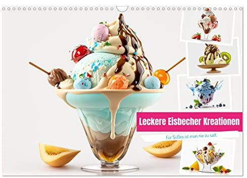 Leckere Eisbecher Kreationen (Wandkalender 2026 DIN A3 quer), CALVENDO Monatskalender: Ein Genuss für Augen und Seele (CALVENDO Lifestyle)