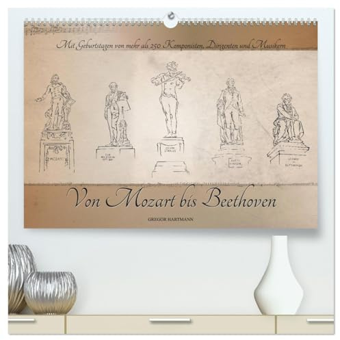 Von Mozart bis Beethoven (hochwertiger Premium Wandkalender 2026 DIN A2 quer), Kunstdruck in Hochglanz: Berühmte Komponisten in eleganten ... Bezug zur Musikstadt Wien. (CALVENDO Kunst)