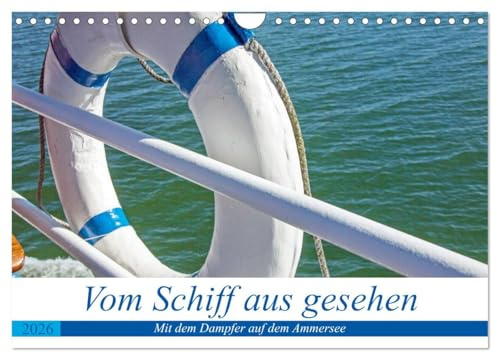 Vom Schiff aus gesehen - Mit dem Dampfer auf dem Ammersee (Wandkalender 2026 DIN A4 quer), CALVENDO Monatskalender: Rundfahrten auf dem Ammersee ... direkt vom Wasser aus. (CALVENDO Natur)