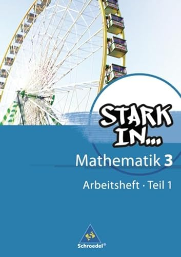 Stark in Mathematik - Ausgabe 2008: Arbeitsheft 3 Teil 1 (Lernstufe 9) (Stark in Mathematik: Mittel- und Oberstufe - Ausgabe 2008)
