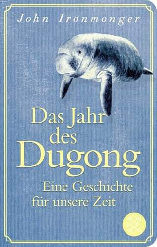 Das Jahr des Dugong – Eine Geschichte für unsere Zeit: Geschenkausgabe im Miniformat (Fischer Taschenbibliothek, Band 52339)