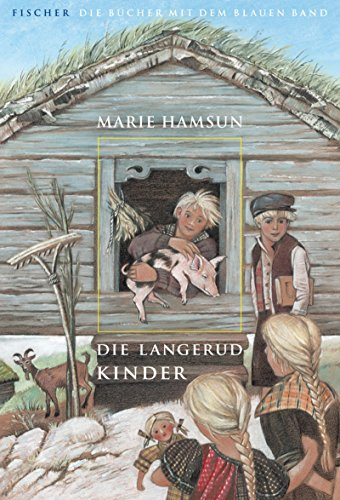Die Langerudkinder: Die Langerudkinder im Sommer; Die Langerudkinder im Winter. Mit e. Nachw. v. Aldo Keel (Die Bücher mit dem blauen Band, Band 85339)