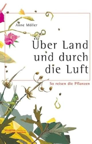 Über Land und durch die Luft: So reisen die Pflanzen