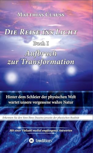 Die Reise ins Licht: Aufbruch zur Transformation