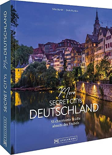 More Secret Citys Deutschland: 50 charmante Städte abseits des Trubels