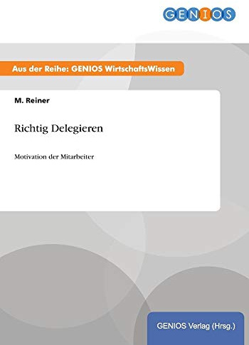 Richtig Delegieren: Motivation der Mitarbeiter