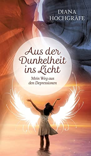 Aus der Dunkelheit ins Licht: Mein Weg aus den Depressionen