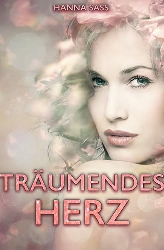 Träumendes Herz: Lebe und Liebe