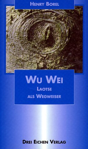 Wu Wei: Laotse als Wegweiser