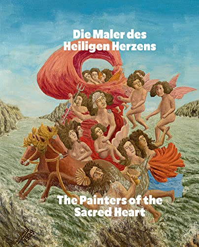 Die Maler des Heiligen Herzens – Naive Kunst und die Wiederentdeckung der Moderne. Bilingualer Bildband (Deutsch, Englisch): André Bauchant, Camille ... Rousseau, Louis Vivin (Klassische Moderne)
