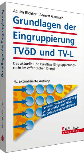 Grundlagen der Eingruppierung TVöD und TV-L: Das aktuelle und künftige Eingruppierungsrecht im öffentlichen Dienst