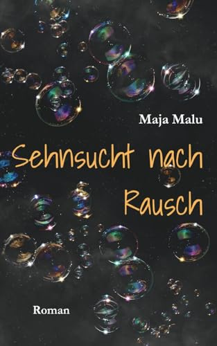 Sehnsucht nach Rausch: Roman (Süchtig nach Rausch und Sehnsucht nach Rausch)