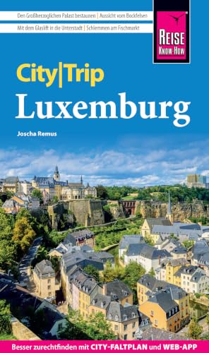 Reise Know-How CityTrip Luxemburg: Reiseführer Luxemburg mit Stadtplan und kostenloser Web-App