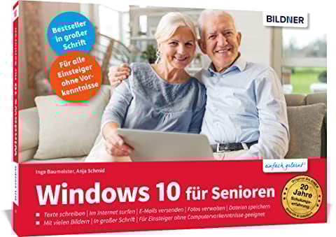Windows 10 für Senioren: Für Einsteiger im praktischen Lernformat vor die Tastatur legen. Leicht verständlich, in großer Schrift & komplett in Farbe!