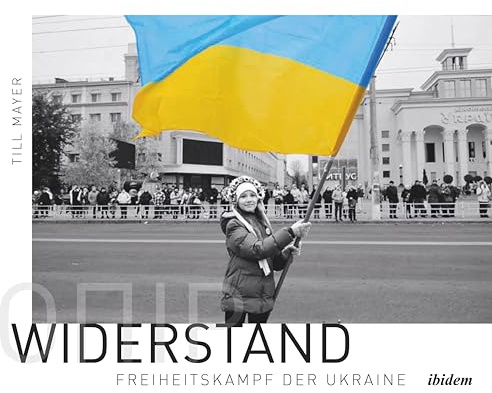Widerstand: Freiheitskampf der Ukraine