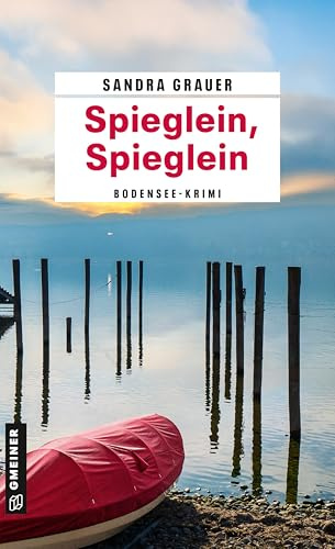 Spieglein, Spieglein: Ein Bodensee-Krimi (Kriminalkommissarin Katharina Danninger)