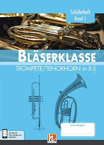 Leitfaden Bläserklasse. Schülerheft Band 1 - Trompete / Tenorhorn: in B. Klasse 5. inkl. HELBLING Media App