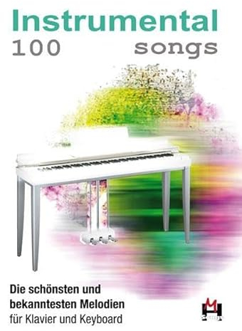 100 Instrumental Songs: Songbook für Klavier, Keyboard
