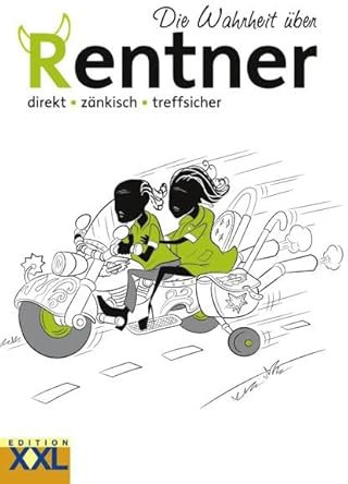 Die Wahrheit über Rentner: direkt - zänkisch - treffsicher