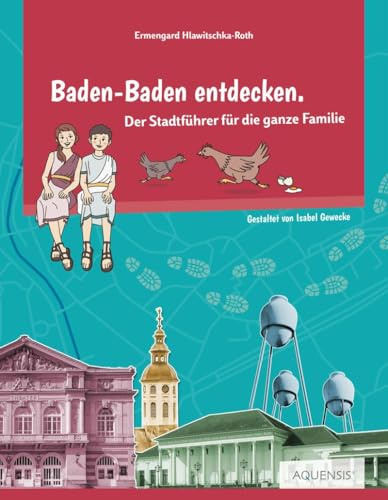 Baden-Baden entdecken: Der Stadtführer für die ganze Familie