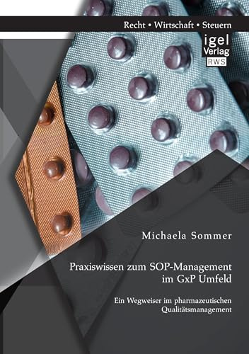 Praxiswissen zum Sop-Management im GxP Umfeld: Ein Wegweiser im pharmazeutischen Qualitätsmanagement