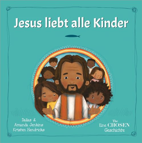 Jesus liebt alle Kinder: Eine The Chosen Geschichte