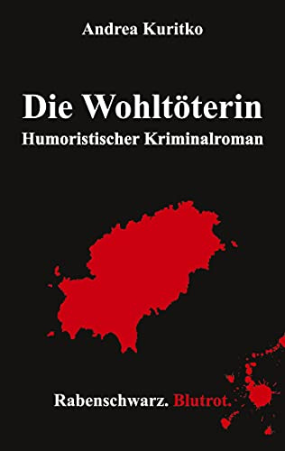 Die Wohltöterin: Humoristischer Kriminalroman