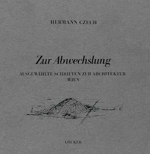 Zur Abwechslung: Ausgewählte Schriften zur Architektur Wien