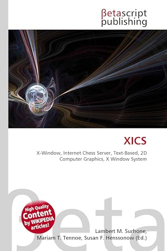 XICS: X-Window, Internet Chess Server, Text-Based, 2D Computer Graphics, X Window System