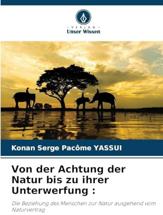 Von der Achtung der Natur bis zu ihrer Unterwerfung :: Die Beziehung des Menschen zur Natur ausgehend vom Naturvertrag