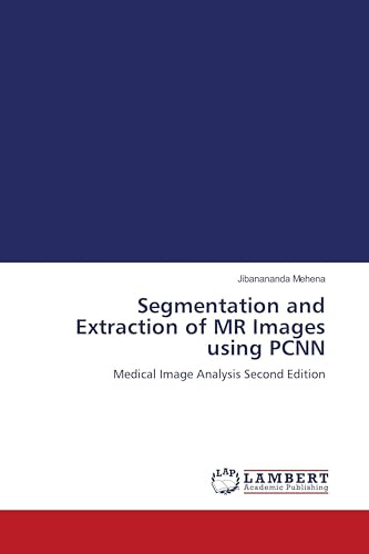Segmentation and Extraction of MR Images using PCNN: Medical Image Analysis Second Edition