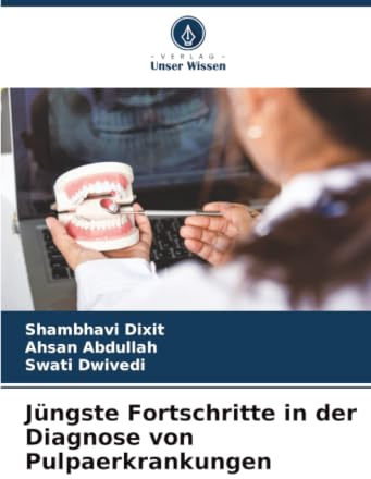Jüngste Fortschritte in der Diagnose von Pulpaerkrankungen