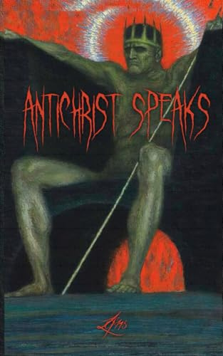 Antichrist Speaks: Book of the Antichrist