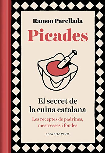 Picades: El secret de la cuina catalana (Els fogons)