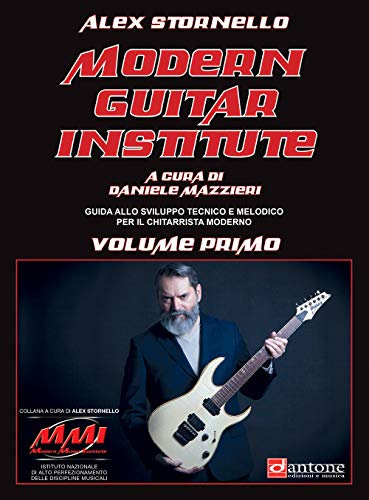 Modern guitar institute. Guida allo sviluppo tecnico e melodico per il chitarrista moderno (Vol. 1)