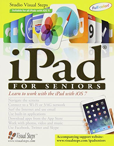 iPad for Seniors: Learn to Work with the iPad with IOS 7