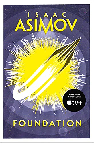 Foundation: The greatest science fiction series of all time, now a major series from Apple TV+ (The Foundation Trilogy)