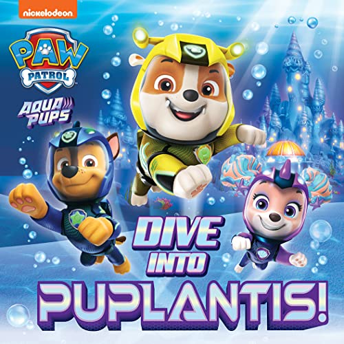 PAW Patrol Picture Book – Dive into Puplantis!: Action-packed Aqua Pups story book from the hit children’s Nickelodeon show