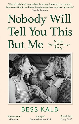 Nobody Will Tell You This But Me: A True (as told to me) Story
