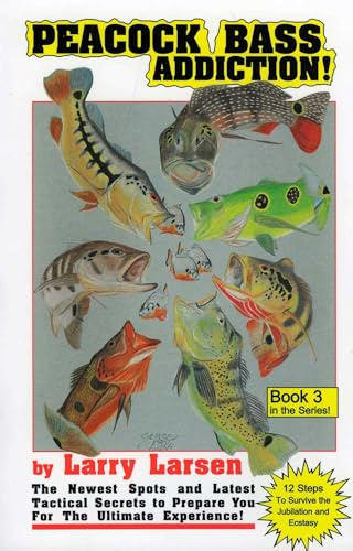 Peacock Bass Addition Book 3: 12 Steps to Survive the Jubilation and Ecstasy! (Peacock Bass Series)