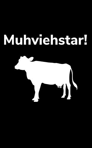 Muhviehstar!: kleines blanko Notizbuch, kleiner als A5, gößer als A6 mit einer Kuh für einen Landwirt oder Milchbauer in der Landwirtschaft als Geschenk