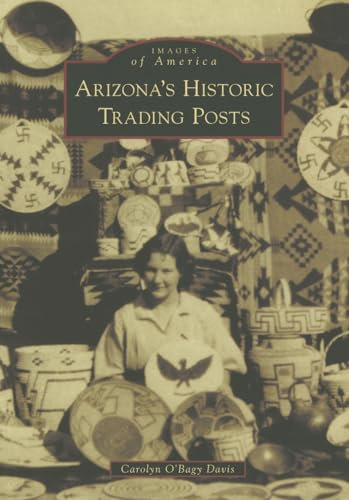 Arizona S Historic Trading Posts (Images of America)