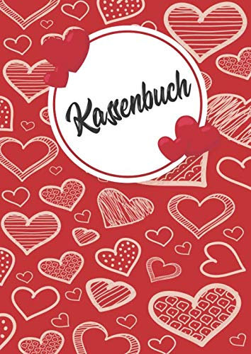 KASSENBUCH: einfach A4 : Grossformat 108 Seiten / Einnahmen-Ausgaben Buch / geeignet für Kleinunternehmer und Vereine / Übersicht der Finanzen für Selbstständige Herz Rot