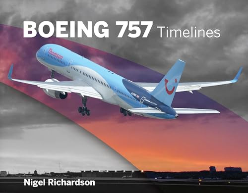 Boeing 757 Timelines - The development, history and operational life of the 757