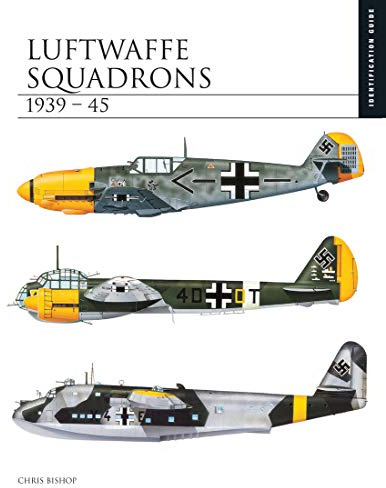 Luftwaffe Squadrons 1939-45: Identification Guide (The Essential Identification Guide) (Essential ID Guides)
