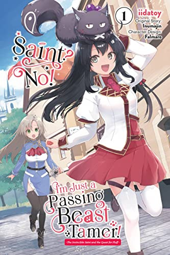 Saint? No! I'm Just a Passing Beast Tamer!, Vol. 1: The Invincible Saint and the Quest for Fluff (Volume 1)